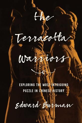 cover image The Terracotta Warriors: Exploring the Most Intriguing Puzzle in Chinese History