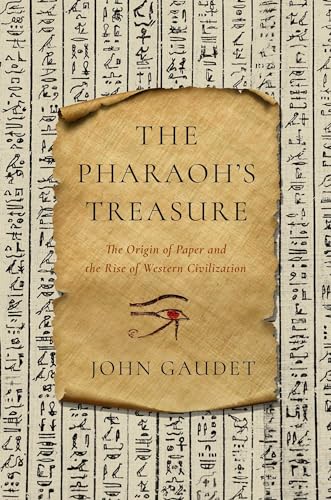 cover image The Pharaoh’s Treasure: The Origin of Paper and the Rise of Western Civilization 