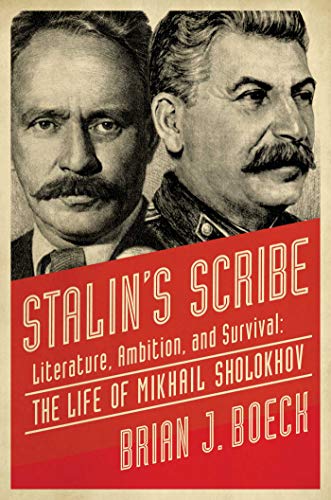 cover image Stalin’s Scribe: Literature, Ambition, and Survival: The Life of Mikhail Sholokhov
