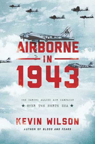 cover image Airborne in 1943: The Daring Allied Air Campaign over the North Sea