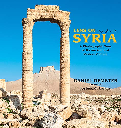 cover image Lens on Syria: A Photographic Tour of Its Ancient and Modern Culture