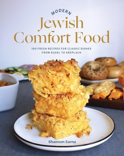 cover image Modern Jewish Comfort Food: 100 Fresh Recipes for Classic Dishes from Kugel to Kreplach