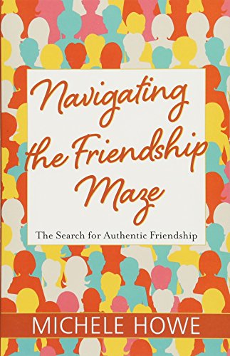cover image Navigating the Friendship Maze: The Search for Authentic Friendship