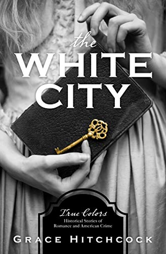 cover image The White City: True Colors