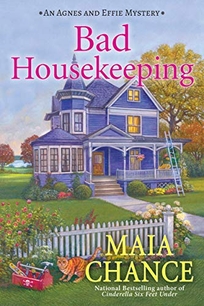 Bad Housekeeping: An Agnes and Effie Mystery