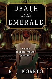 Death at the Emerald: A Lady Frances Ffolkes Mystery