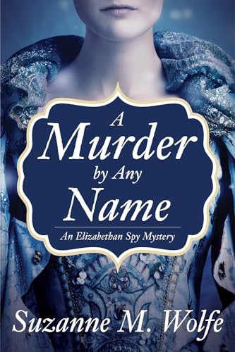 cover image A Murder by Any Name: An Elizabethan Spy Mystery