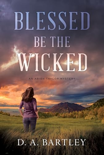 cover image Blessed Be the Wicked: An Abish Taylor Mystery