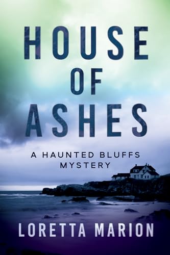 cover image House of Ashes: A Haunted Bluffs Mystery