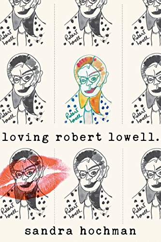 cover image Loving Robert Lowell 