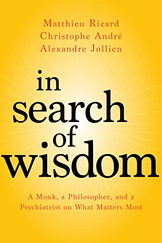 cover image In Search of Wisdom: A Monk, a Philosopher, and a Psychiatrist on What Matters Most