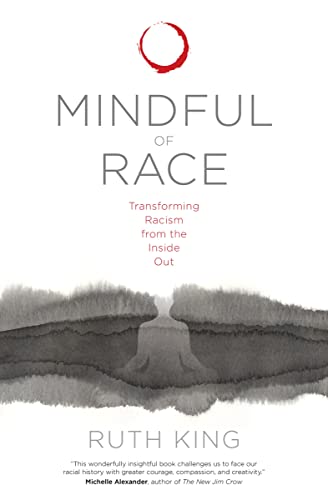 cover image Mindful of Race: Transforming Racism from the Inside Out