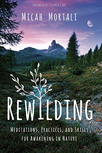 cover image Rewilding: Meditations, Practices, and Skills for Awakening in Nature