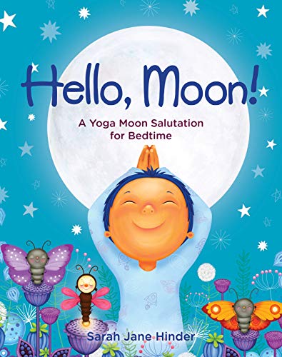 cover image Hello, Moon! A Yoga Moon Salutation for Bedtime