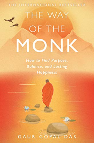 cover image The Way of the Monk: How to Find Purpose, Balance, and Lasting Happiness