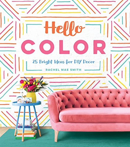 cover image Hello Color: 25 Bright Ideas for DIY Decor