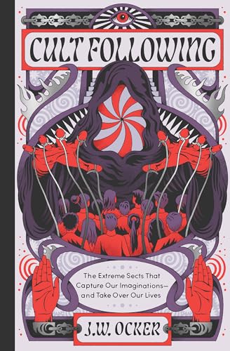 cover image Cult Following: The Extreme Sects That Capture Our Imaginations—and Take Over Our Lives