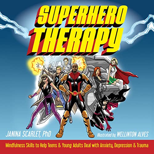 cover image Superhero Therapy: Mindfulness Skills to Help Teens and Young Adults Deal with Anxiety, Depression, and Trauma