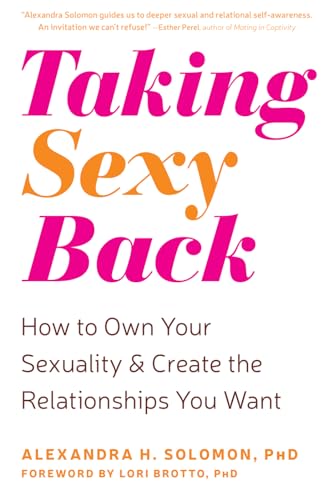cover image Taking Sexy Back: How to Own Your Sexuality and Create the Relationships You Want