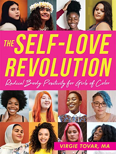 cover image The Self-Love Revolution: Radical Beauty Positivity for Girls of Color