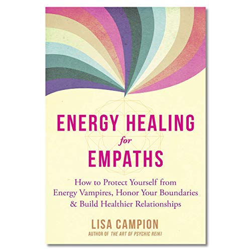 cover image Energy Healing for Empaths: How to Protect Yourself from Energy Vampires, Honor Your Boundaries, and Build Healthier Relationships