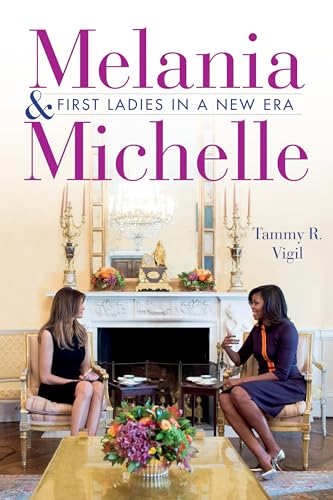 cover image Melania and Michelle: First Ladies in a New Era
