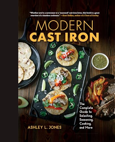 cover image Modern Cast Iron: The Complete Guide to Selecting, Seasoning, Cooking, and More