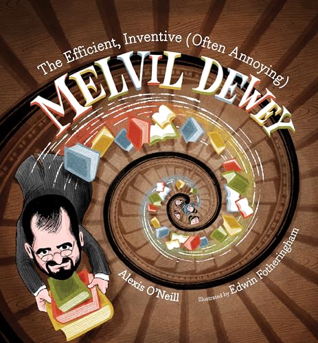 cover image The Efficient, Inventive (Often Annoying) Melvil Dewey