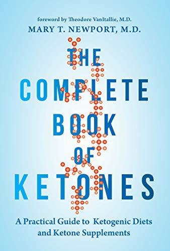 cover image The Complete Book of Ketones: A Practical Guide to Ketogenic Diets and Ketone Supplements 