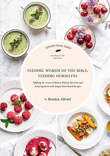 cover image Feeding Women of the Bible, Feeding Ourselves: A Jewish Food Hero Cookbook