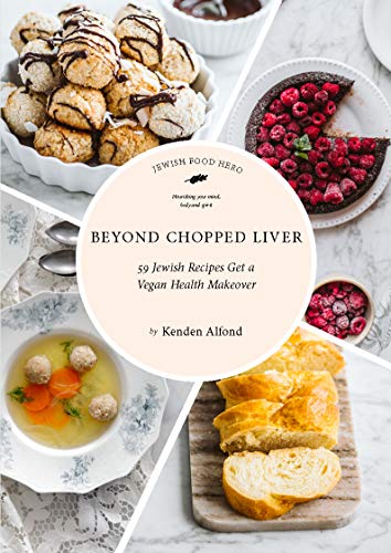 cover image Beyond Chopped Liver: 59 Jewish Recipes Get a Vegan Health Makeover