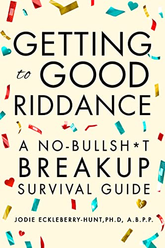 cover image Getting to Good Riddance: A No-Bullsh*t Breakup Survival Guide