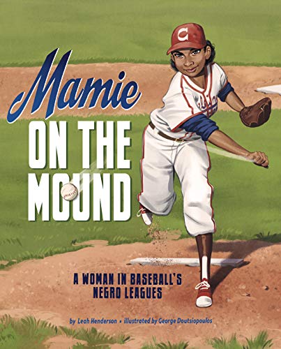 cover image Mamie on the Mound: A Woman in Baseball’s Negro Leagues
