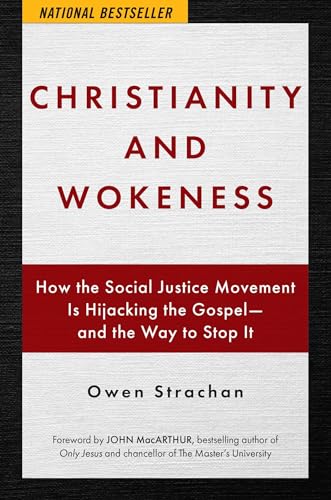 cover image Christianity and Wokeness: How the Social Justice Movement Is Hijacking the Gospel—and the Way to Stop It