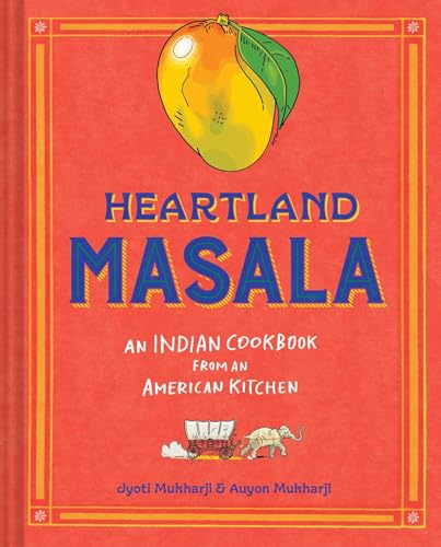 cover image Heartland Masala: An Indian Cookbook from an American Kitchen