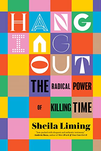 cover image Hanging Out: The Radical Power of Killing Time