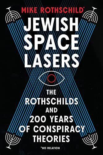 cover image Jewish Space Lasers: The Rothschilds and 200 Years of Conspiracy Theories