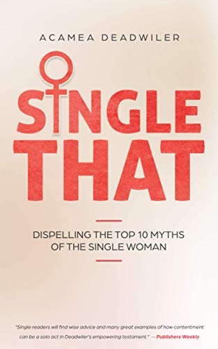 cover image Single That: Dispelling the Top 10 Myths of the Single Woman