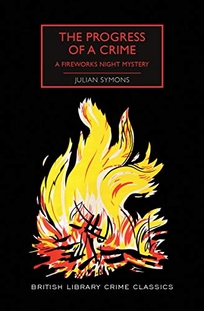 The Progress of a Crime: A Fireworks Night Mystery
