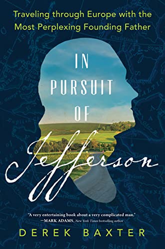 cover image In Pursuit of Jefferson: Traveling Through Europe with the Most Perplexing Founding Father
