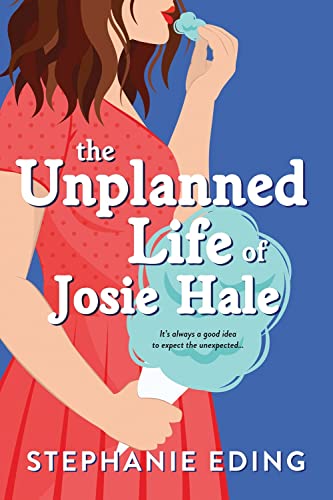 cover image The Unplanned Life of Josie Hale