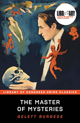 cover image The Master of Mysteries: Being an Account of the Problems Solved by Astro, Seer of Secrets, and His Love Affair with Valeska Wynne, His Assistant