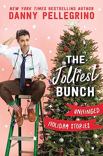 cover image The Jolliest Bunch: Unhinged Holiday Stories