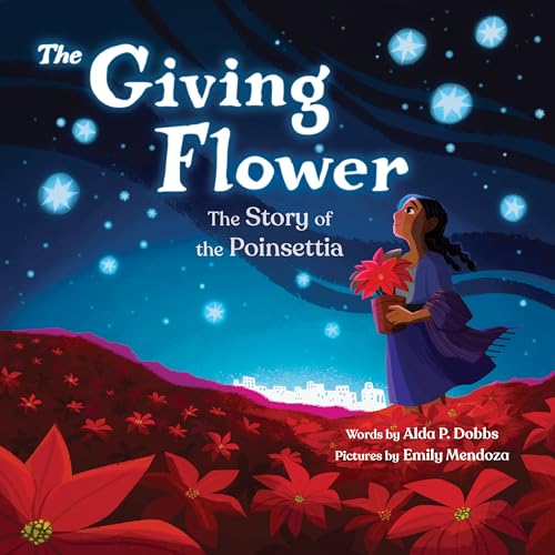 cover image The Giving Flower: The Story of the Poinsettia 