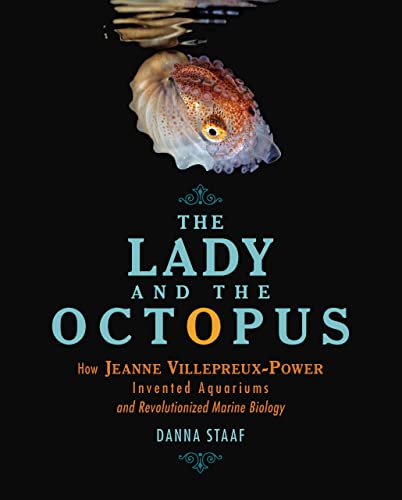 cover image The Lady and the Octopus: How Jeanne Villepreux-Power Invented Aquariums and Revolutionized Marine Biology