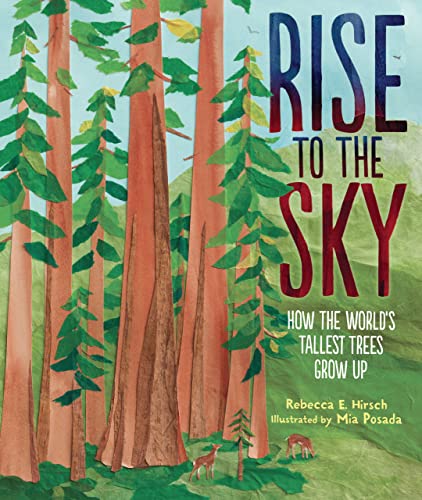 cover image Rise to the Sky: How the World’s Tallest Trees Grow Up