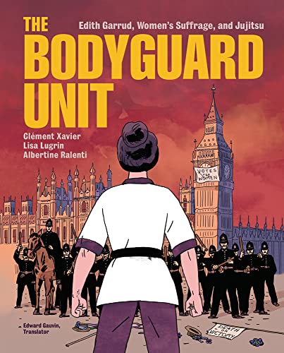 cover image The Bodyguard Unit: Edith Garrud, Women’s Suffrage, and Jujitsu