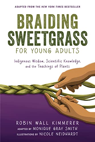 cover image Braiding Sweetgrass for Young Adults: Indigenous Wisdom, Scientific Knowledge, and the Teachings of Plants