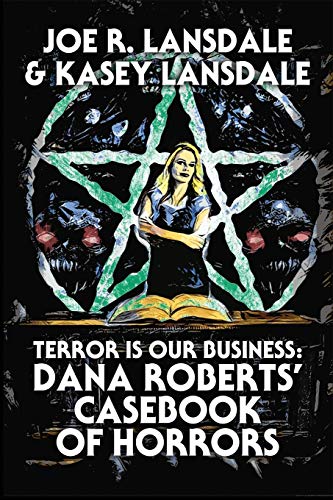 cover image Terror Is Our Business: Dana Roberts’ Casebook of Horrors