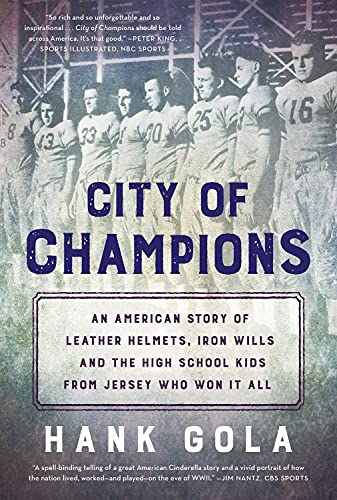 cover image City of Champions: An American Story of Leather Helmets, Iron Wills, and the High School Kids from Jersey Who Won It All